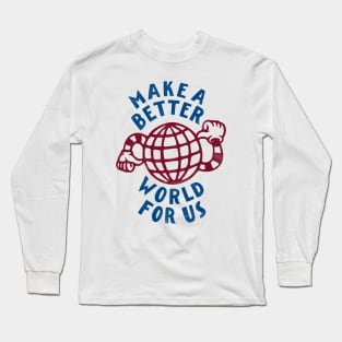 Better World Long Sleeve T-Shirt